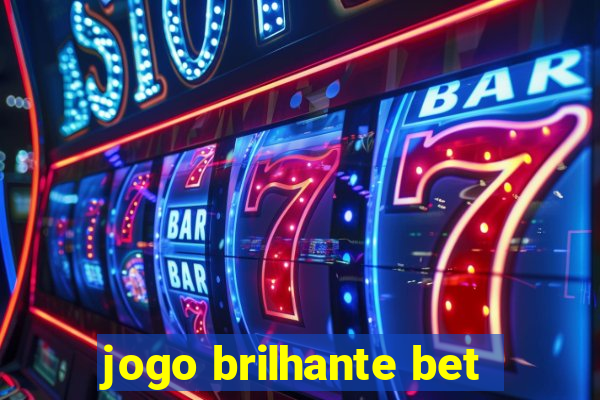 jogo brilhante bet